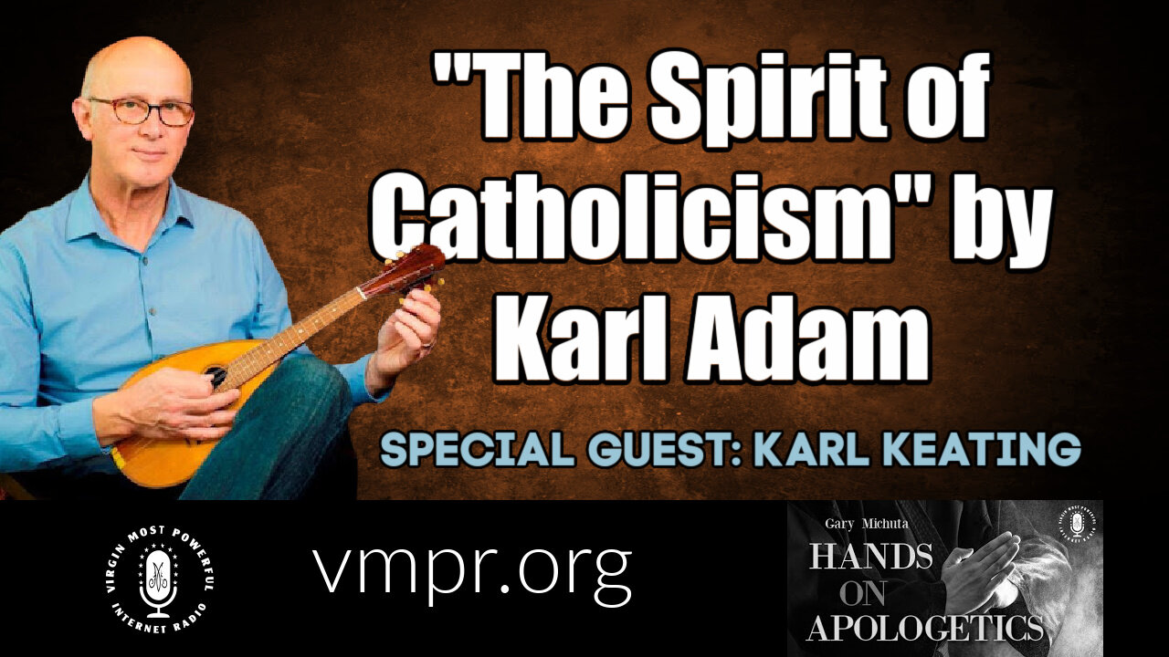 06 Jul 21, Hands on Apologetics: The Spirit of Catholicism by Karl Adam