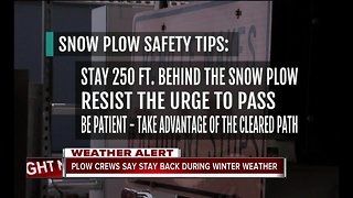 Plow crews say stay back during winter weather