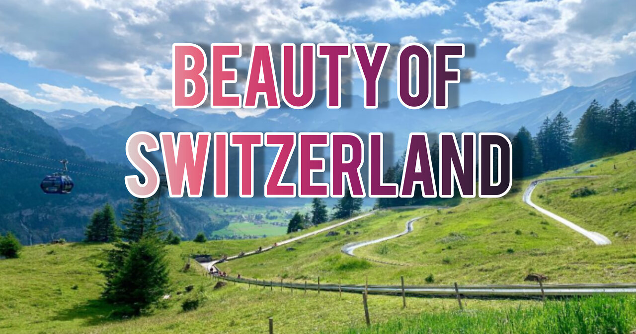 THE NATURAL BEAUTY OF SWITZERLAND || natural beauty || Switzerland best tour || Europe tour