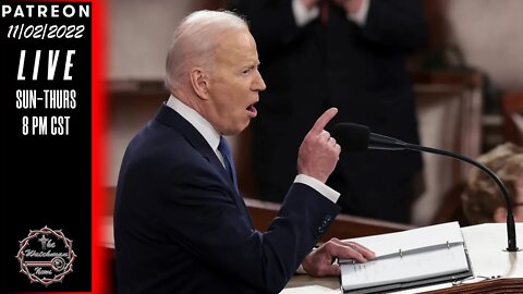 11/02/2022 The Watchman News - The State Of The Union & My Attitude SUCKS - News & Headlines