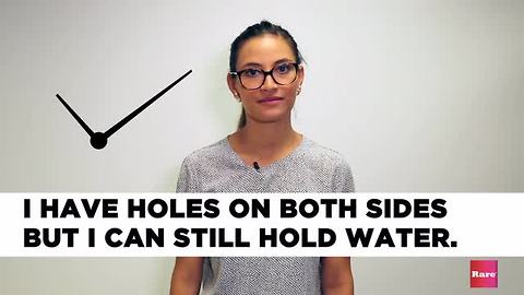 Riddle Me This: I HAVE HOLES ON BOTH SIDES BUT I CAN HOLD WATER. WHAT AM I? | Rare Humor