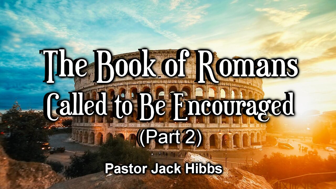 Introduction to Romans: Called to Be Encouraged - Part 2