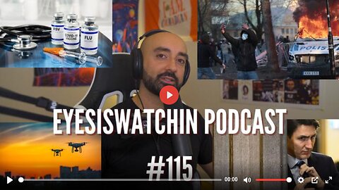 EYESISWATCHIN PODCAST #115 - TRUDEAU'S CENSORSHIP, CRIME SURGE, SURVEILLANCE STATE & BIG PHARMA