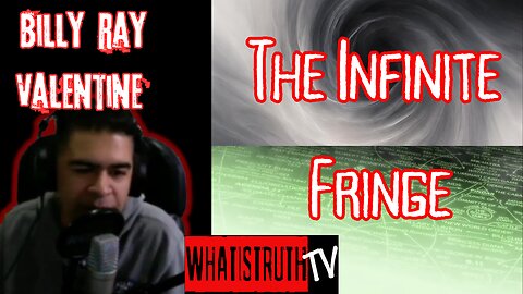#172 Billy Ray Valentine | Into The Infinite Fringe #911 #Qanon