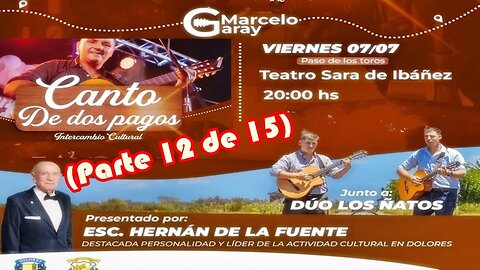 12 - Marcelo Garay - "Canto de dos pagos" en Paso de los Toros - Parte 12 de 15 (07/07/2023)