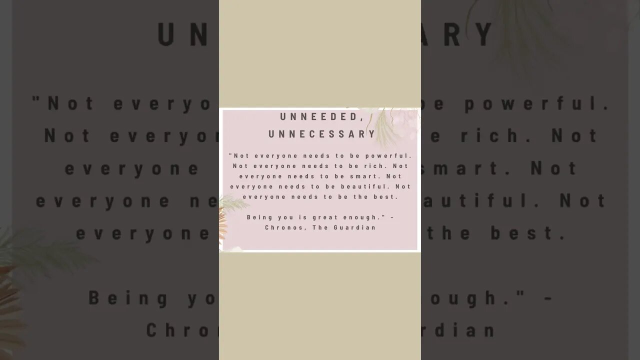 Unneeded, Unnecessary