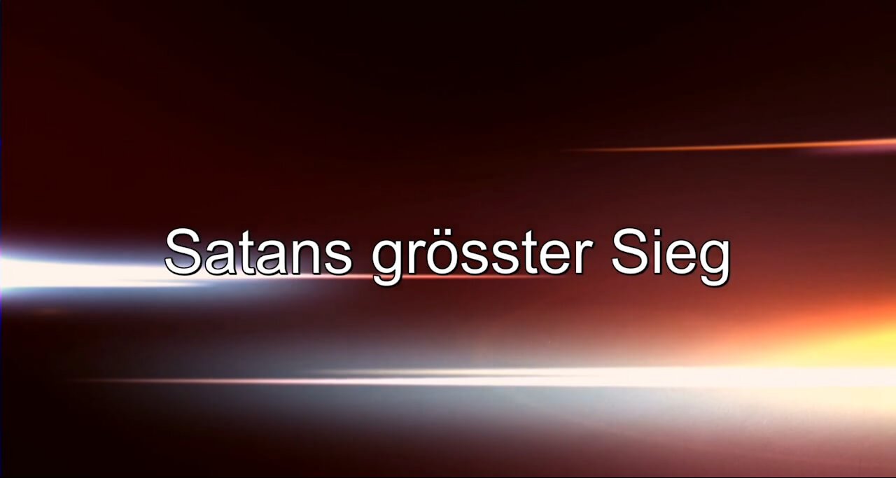 Erkenne die Machenschaften Satans – Satans grösster Sieg