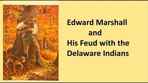 Edward Marshall and His Feud with the Delaware Indians