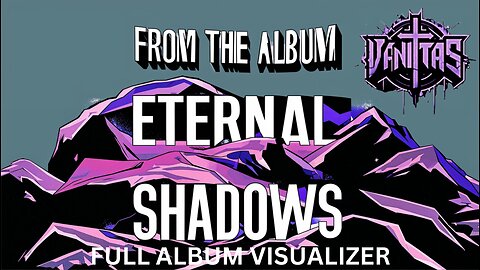 Vanitas: Eternal Shadows (Remaster) | Full Album Visualizer