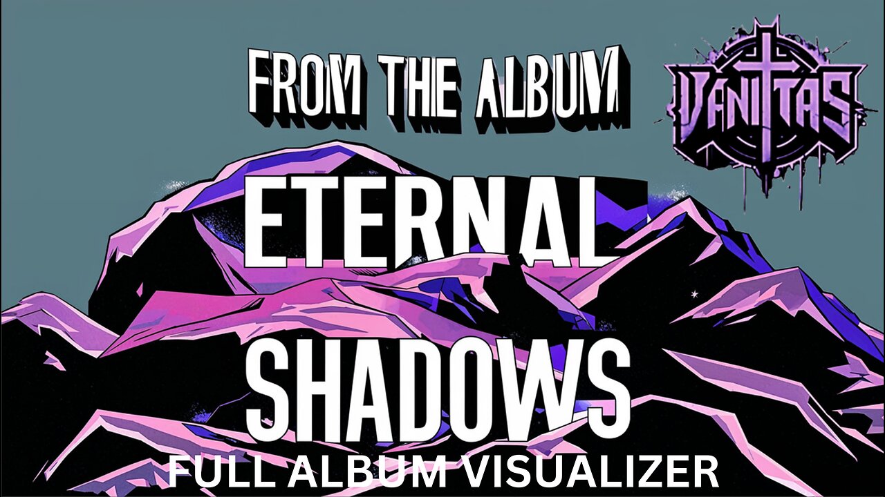 Vanitas: Eternal Shadows (Remaster) | Full Album Visualizer