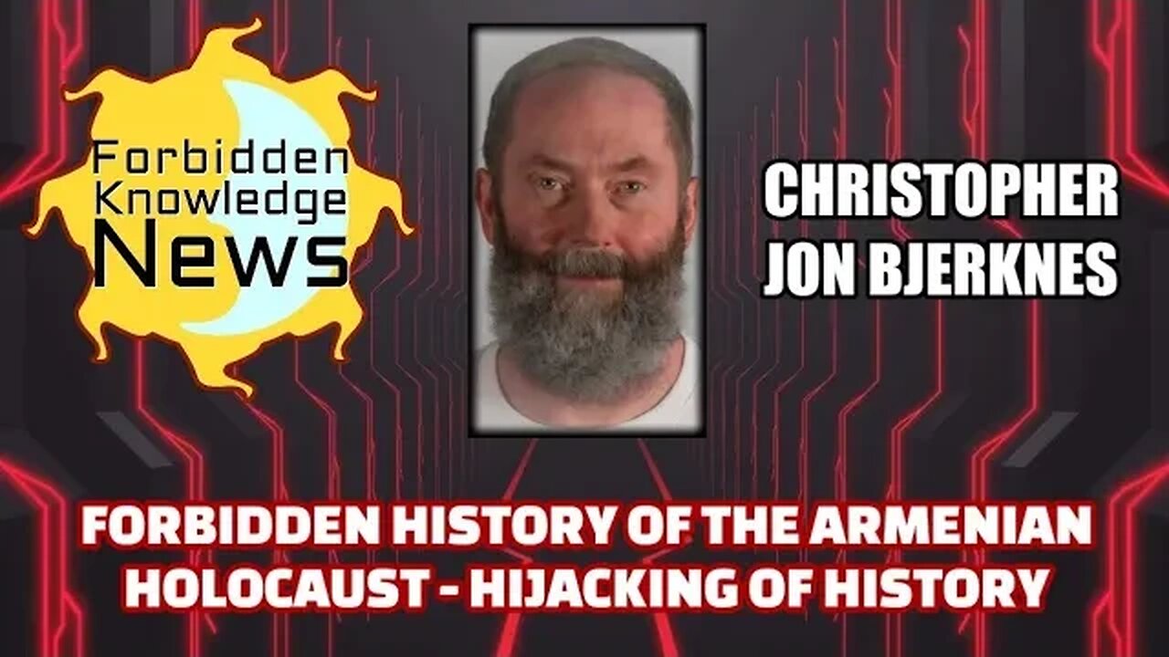 FKN Clips: Forbidden History of The Armenian Holocaust - Hijacked History | Christopher Jon Bjerknes