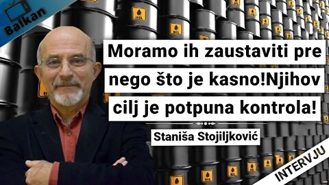 Moramo ih zaustaviti pre nego što je kasno!Njihov cilj je potpuna kontrola!-Staniša Stojiljković