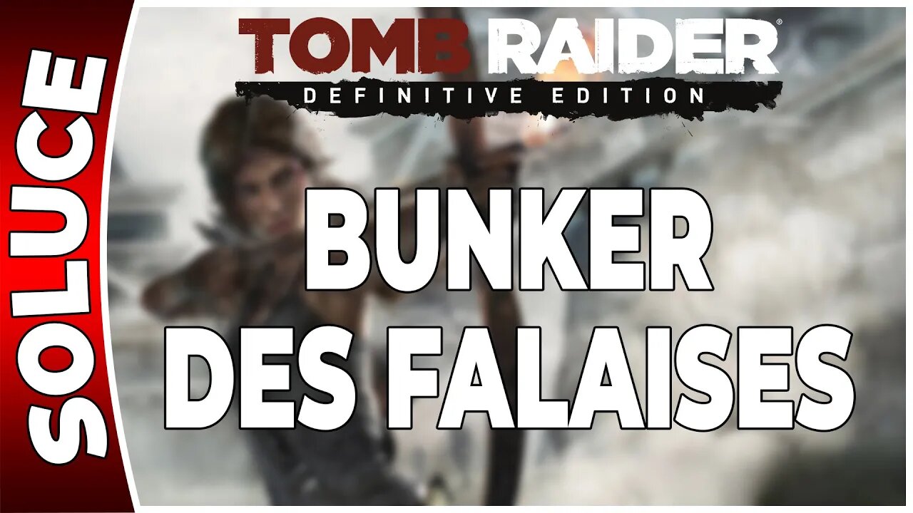 Tomb Raider (2013) - BUNKER DES FALAISES - Chapitre 19 [FR PS4]