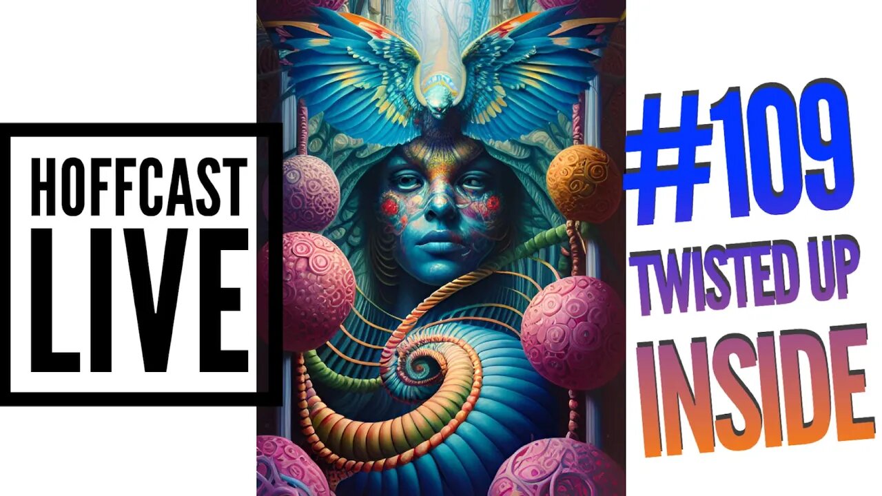 Twisted Up Inside | Hoffcast LIVE #109