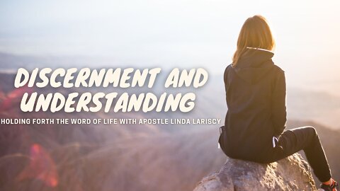 Discernment and Understanding