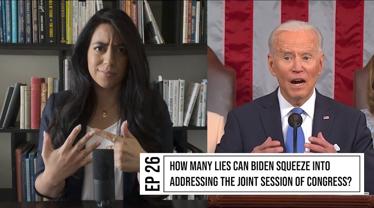 EP. 26 HOW MANY LIES CAN BIDEN SQUEEZE INTO ADDRESSING THE JOINT SESSION OF CONGRESS?