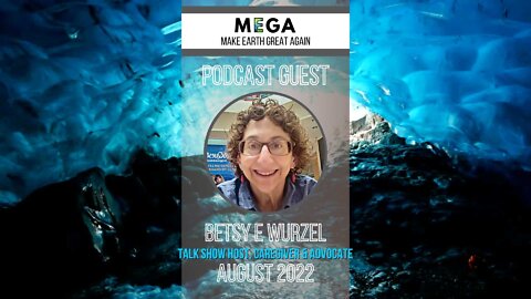 MEGApodcast - Talk Show Host, Caregiver & Advocate - Betsy Wurzel Sloan