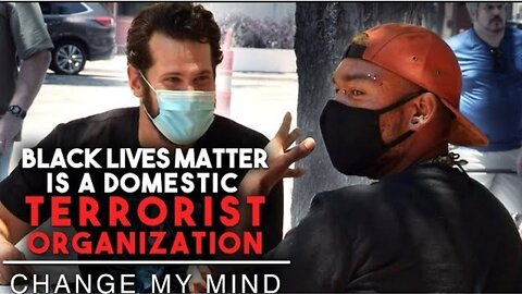 Black Lives Matter is a Domestic Terrorist Organization | Change My Mind