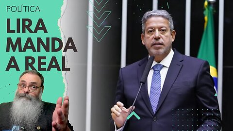 LIRA diz que GOVERNO HOJE não passa NEM MAIORIA SIMPLES, então VAI AGUARDAR GOVERNO montar sua BASE