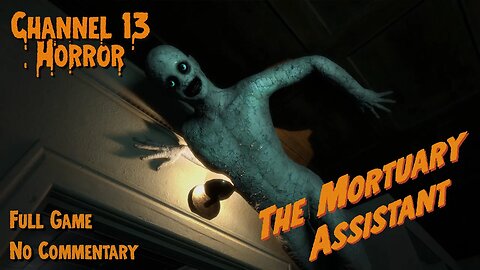 The Mortuary Assistant | Full Horror Game | Long Play | No Commentary