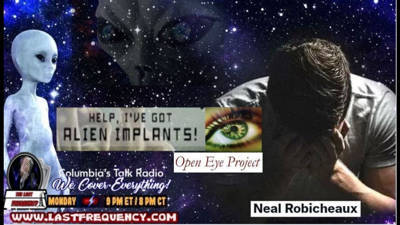 The Last Frequency with guest Neal Robicheaux (Alien Abduction)