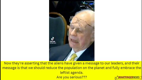 Now they're asserting that the aliens have given a message to our leaders, and their message