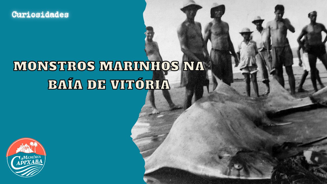 Monstros Marinhos na Baía de Vitória (Sec. XX)