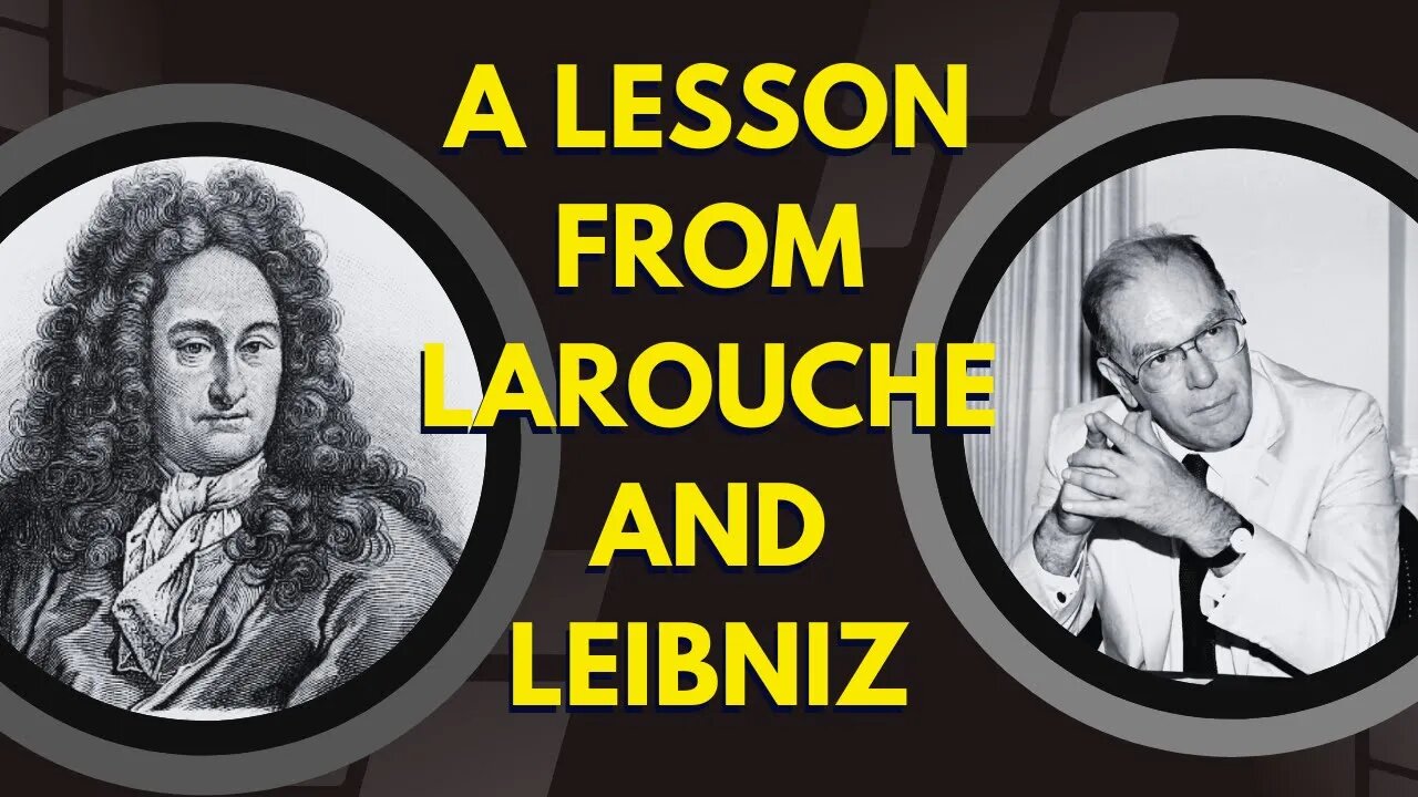 Living a Thousand Lives in One: A Lesson from LaRouche and Leibniz