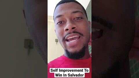 Self Improvement Is Key In Salvador