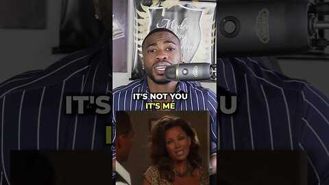 What she really means when she says “ it’s not you, it’s me”
