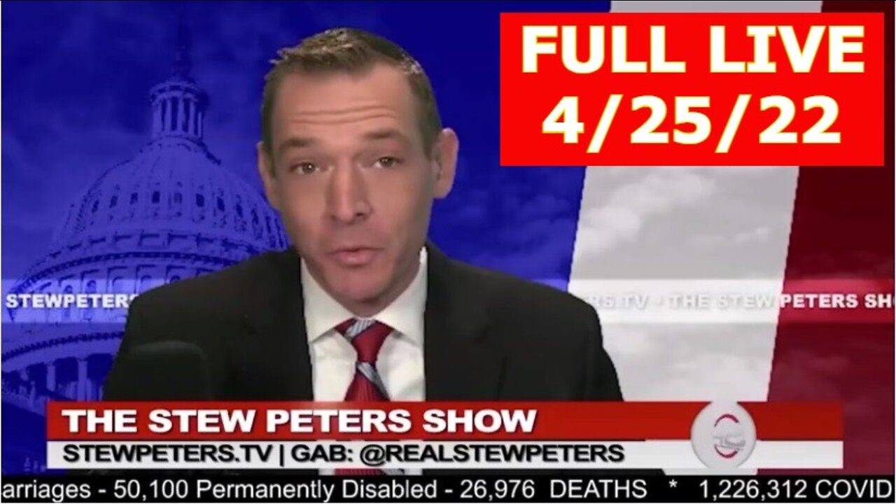 STEW PEERS SHOW 4/25/22 FULL LIVE: DEMONIC CREATURE EXITS JAB VICTIM, ALT DOCTORS BEING MURDERED...