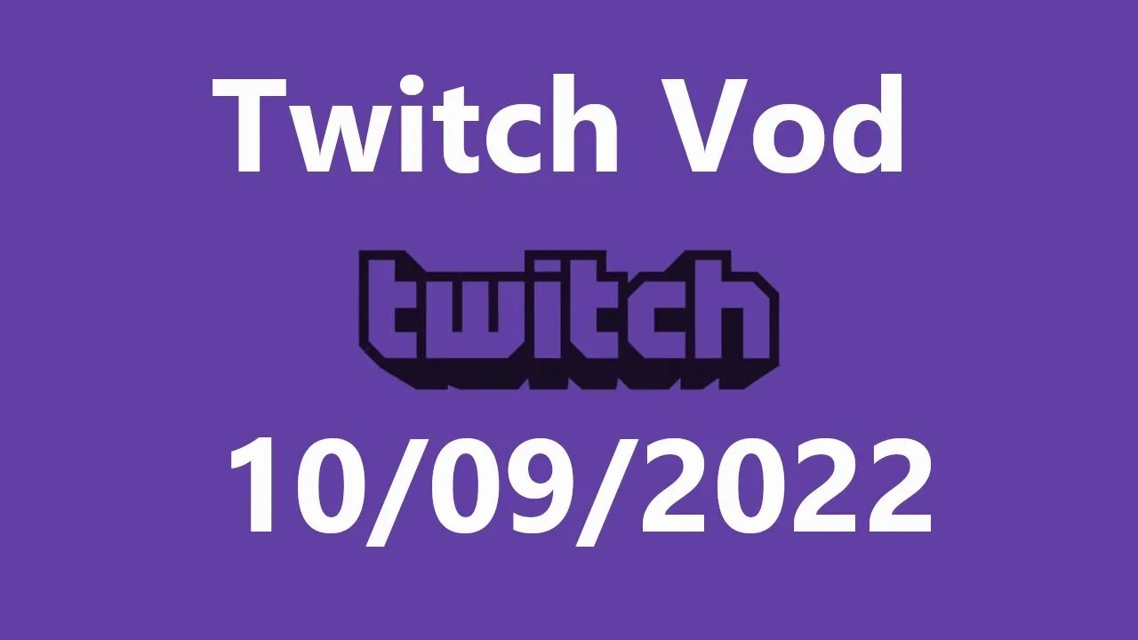 Twitch Vod 10092022