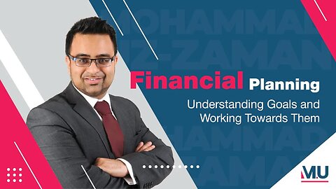 Financial Planning - Understanding Goals and Working Towards Them