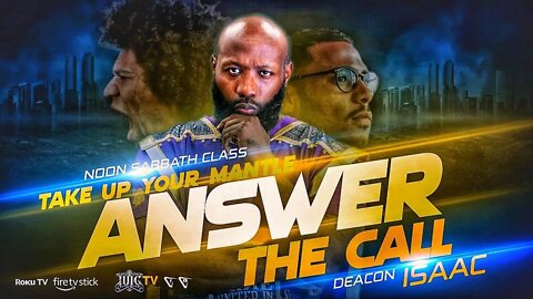 #IUIC | Sabbath Noon Class: Take Up Your Mantle - Answer The Call