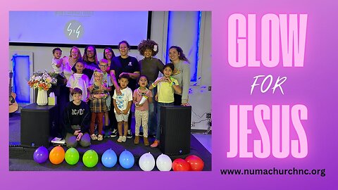 GLOW FOR JESUS Party at NUMA Church NC