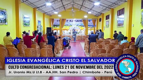 CULTO CONGREGACIONAL: LUNES 21 DE NOVIEMBRE DEL 2022