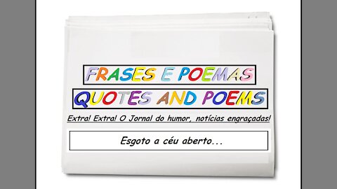 Notícias engraçadas: Esgoto a céu aberto... [Frases e Poemas]