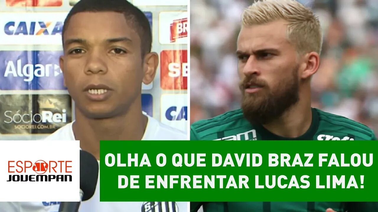 OLHA o que DAVID BRAZ falou de enfrentar LUCAS LIMA!