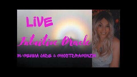 REPLAY-LIVE! Intuitive Oracle W/Gemma Jade & Ghostdragonzw 5.10.24