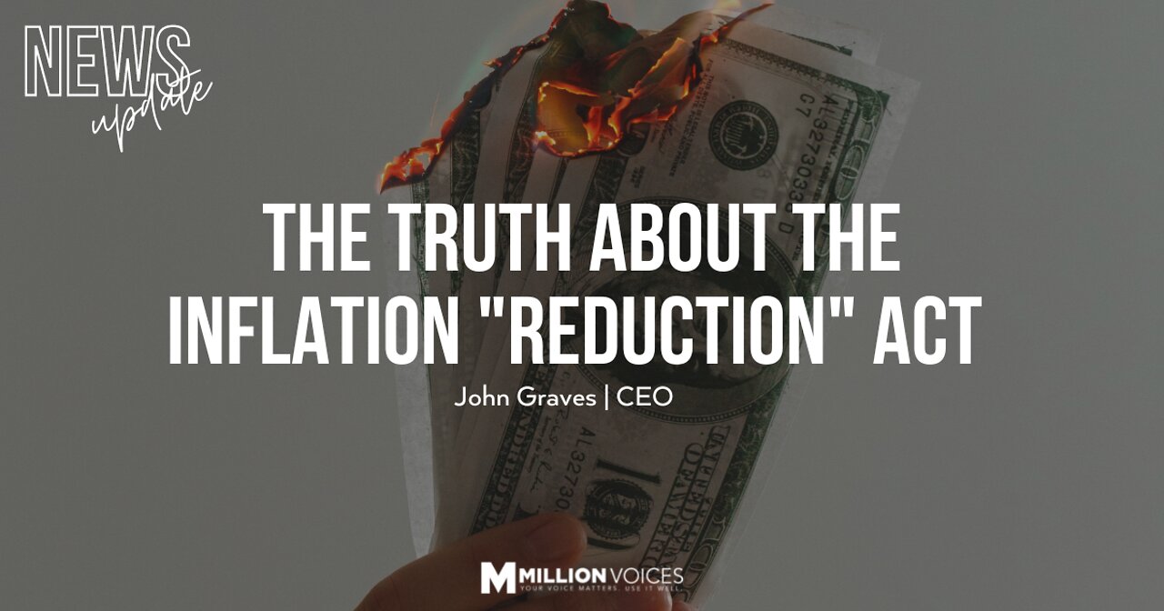 NEWS UPDATE: The Truth About the Inflation "Reduction" Act