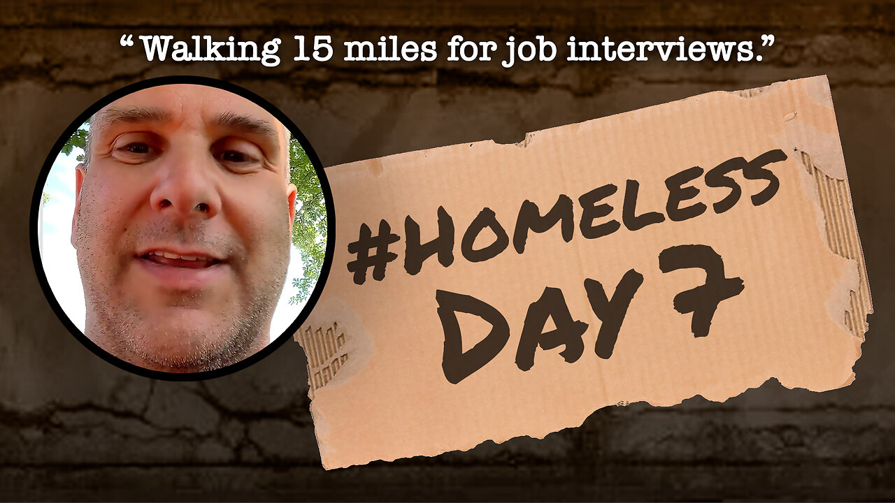 #Homeless Day 7: “Walking 15 miles for job interviews.”