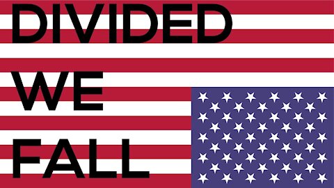 DIVIDED WE FALL - 1.20.21