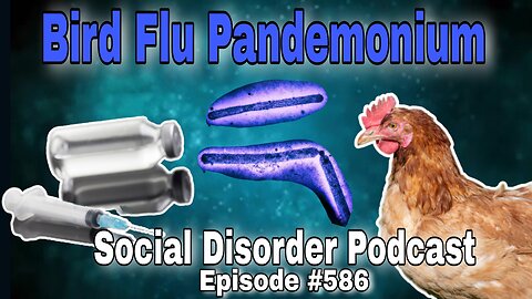 Episode #586: Bird Flu Pandemonium
