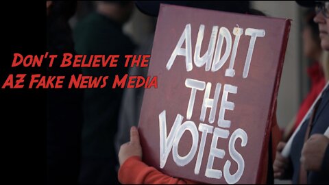 The Media in Arizona is Lying about the Upcoming Audit.