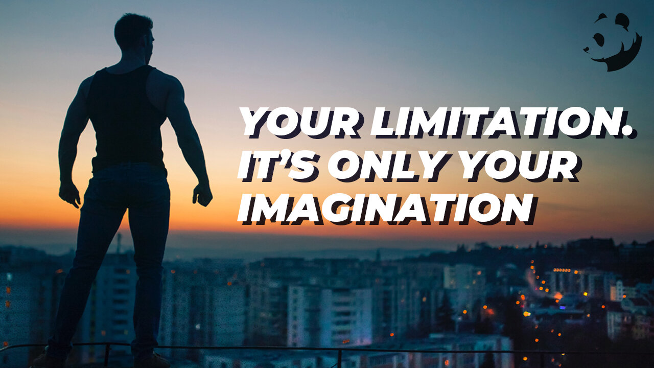 Your limitation. It’s only your imagination. - Motivational Speech 2022