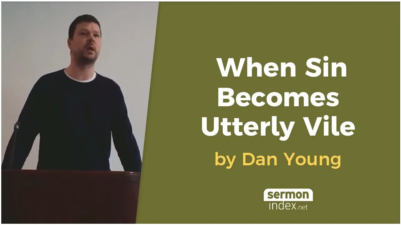 When Sin Becomes Utterly Vile by Dan Young