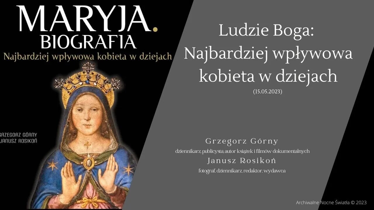 Ludzie Boga: Najbardziej wpływowa kobieta w dziejach (15.05.2023)