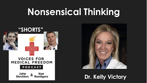 V-Shorts with Dr. Kelly Victory: Nonsensical Thinking