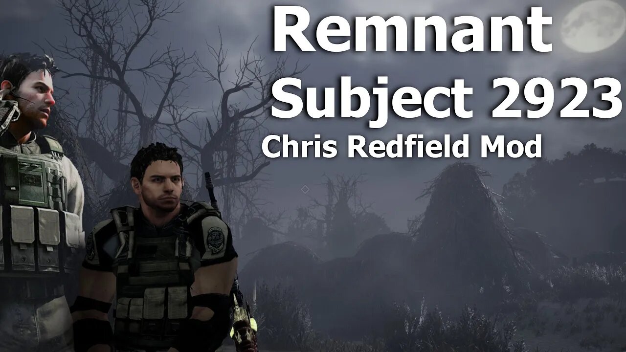 Remnant from the Ashes Subject 2923 DLC Part 2, Chris Redfield Mod