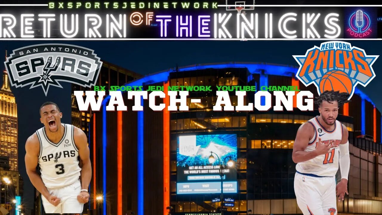 🏀KNICKS VS San Antonio Spurs LIVE🍿WATCH-ALONG KNICK FANS Party /RETURN OF THE KNICKS PODCAST